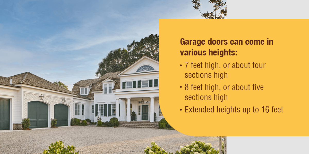 Garage doors can come in various heights